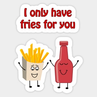 I only have fries for you - cute & funny love pun Sticker